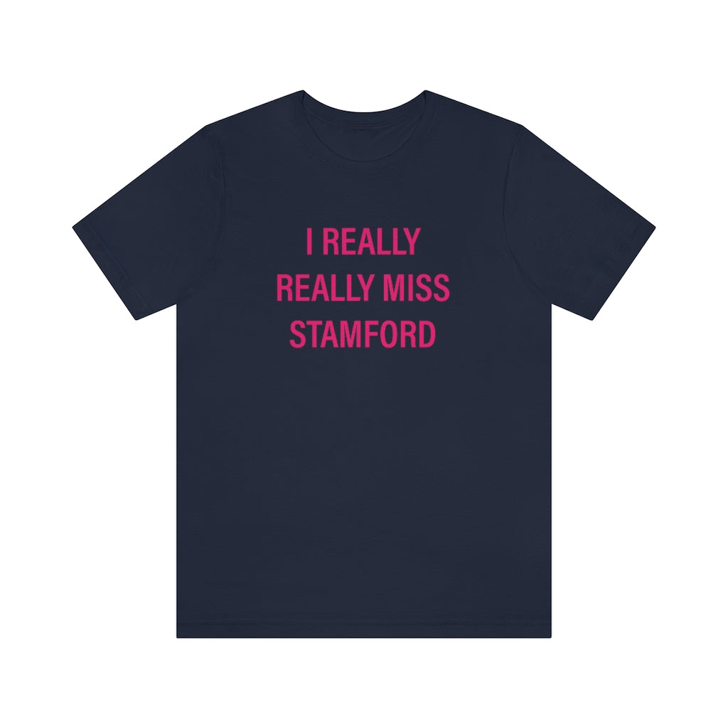 i really really miss stamford tee shirt