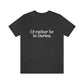 I'd rather be in Darien. Unisex Jersey Short Sleeve Tee