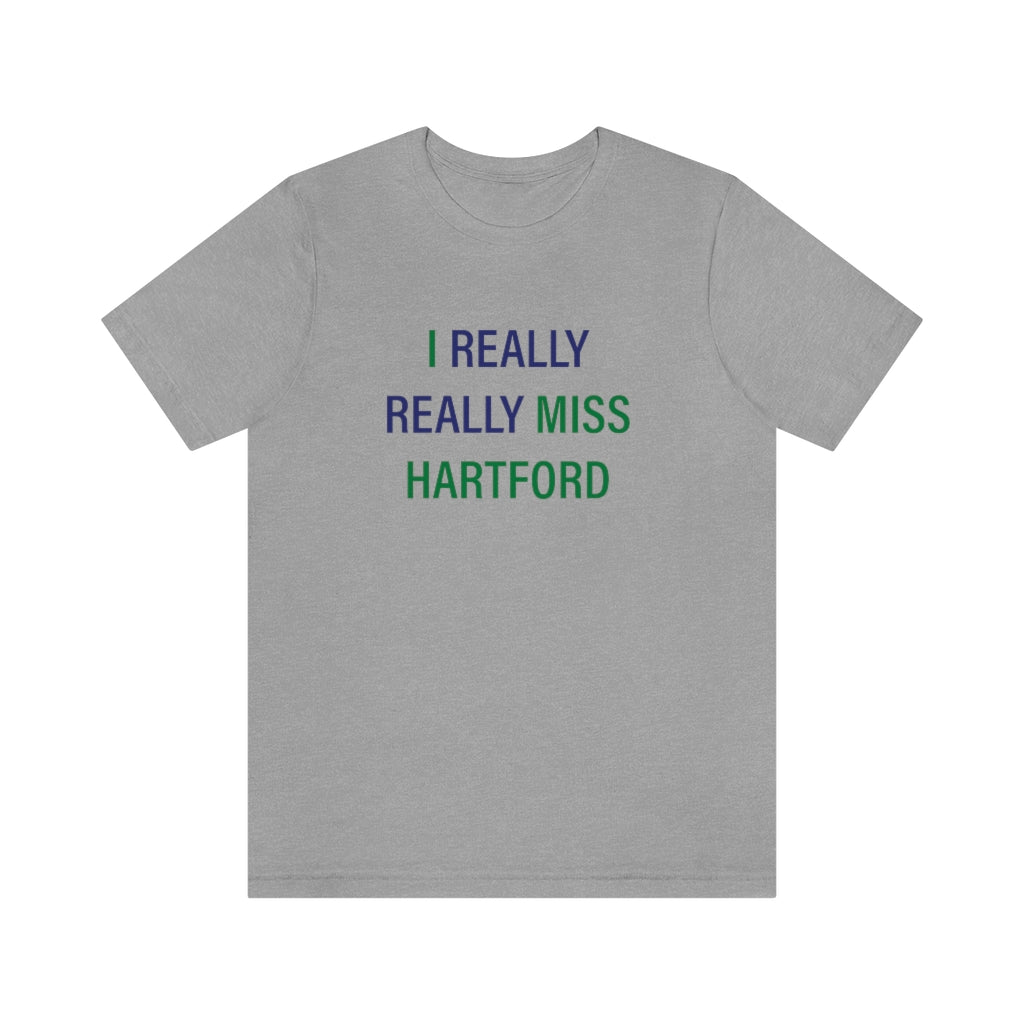 I Really Really Miss Hartford Unisex Jersey Short Sleeve Tee    Proceeds of this collection go to help Finding Connecticut’s website and brand. Free USA shipping.  Click here to go back to our home page