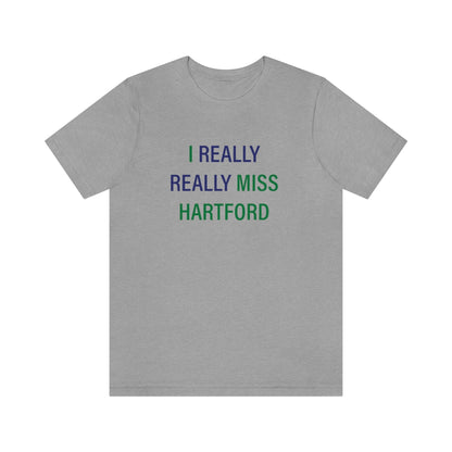 I Really Really Miss Hartford Unisex Jersey Short Sleeve Tee    Proceeds of this collection go to help Finding Connecticut’s website and brand. Free USA shipping.  Click here to go back to our home page