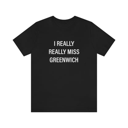 I Really Really Miss Greenwich Unisex Jersey Short Sleeve Tee