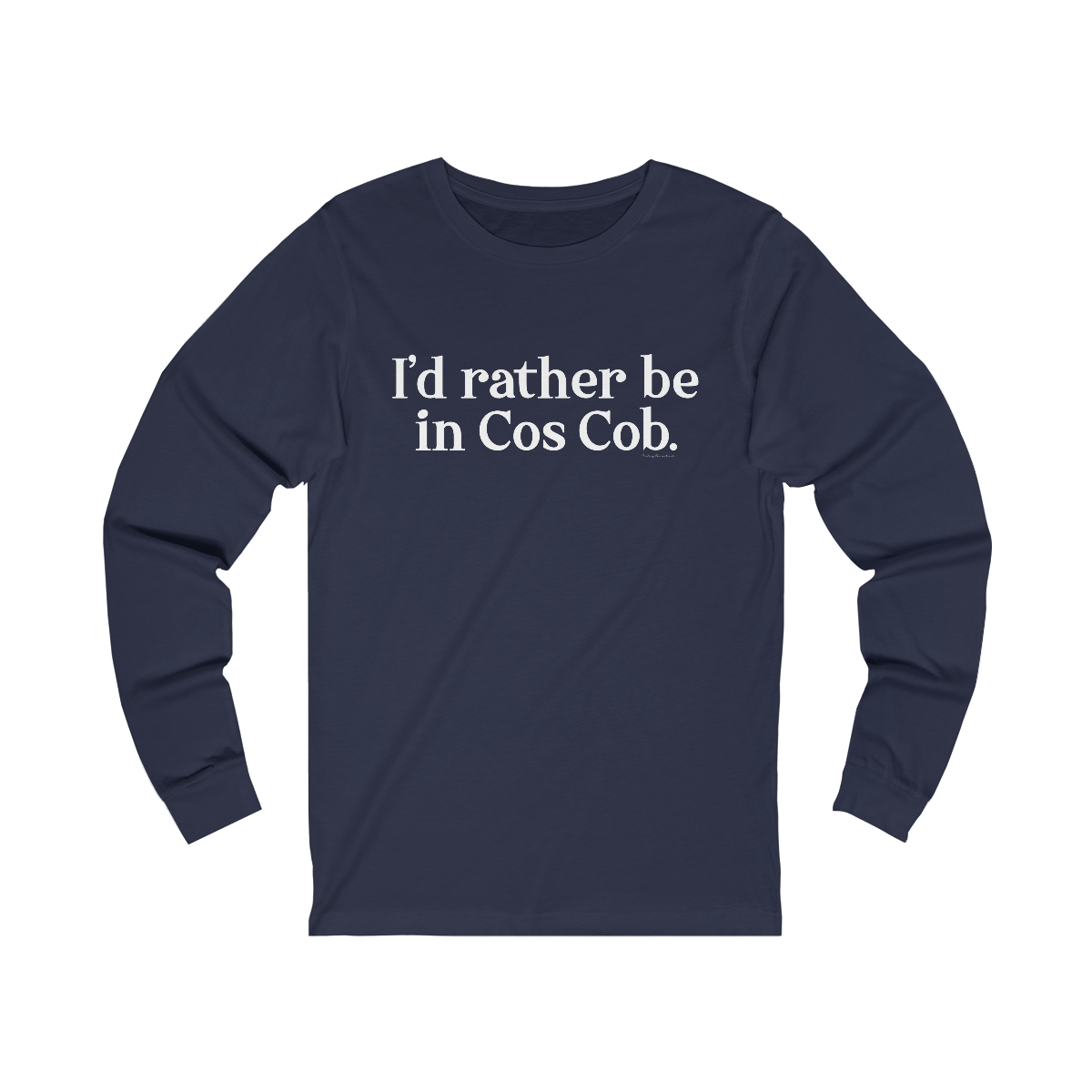 I'd rather be in cos cob long sleeve tee shirt