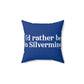 I'd rather be in Silvermine. Spun Polyester Square Pillow  I’d rather be  in Rowayton  Norwalk Connecticut tee shirts, hoodies sweatshirts, mugs and other apparel, home gifts and souvenirs. Proceeds of this collections goes to help Finding Norwalk and Finding Connecticut’s brand. Free USA shipping 