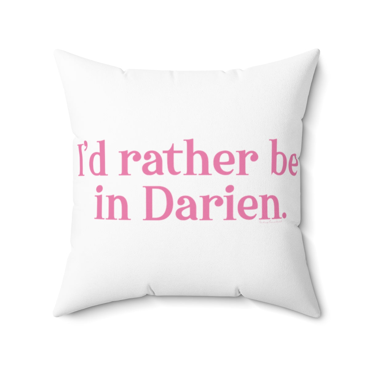 I'd rather be in darien ct pillow and home deocr