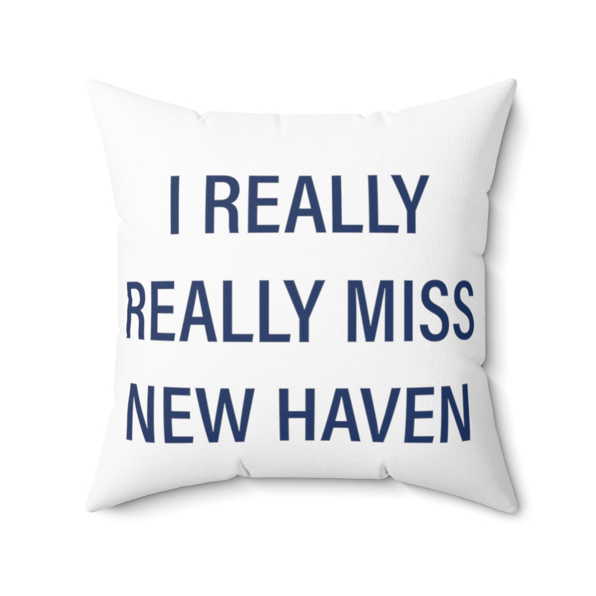 I Really Really Miss New Haven Spun Polyester Square Pillow