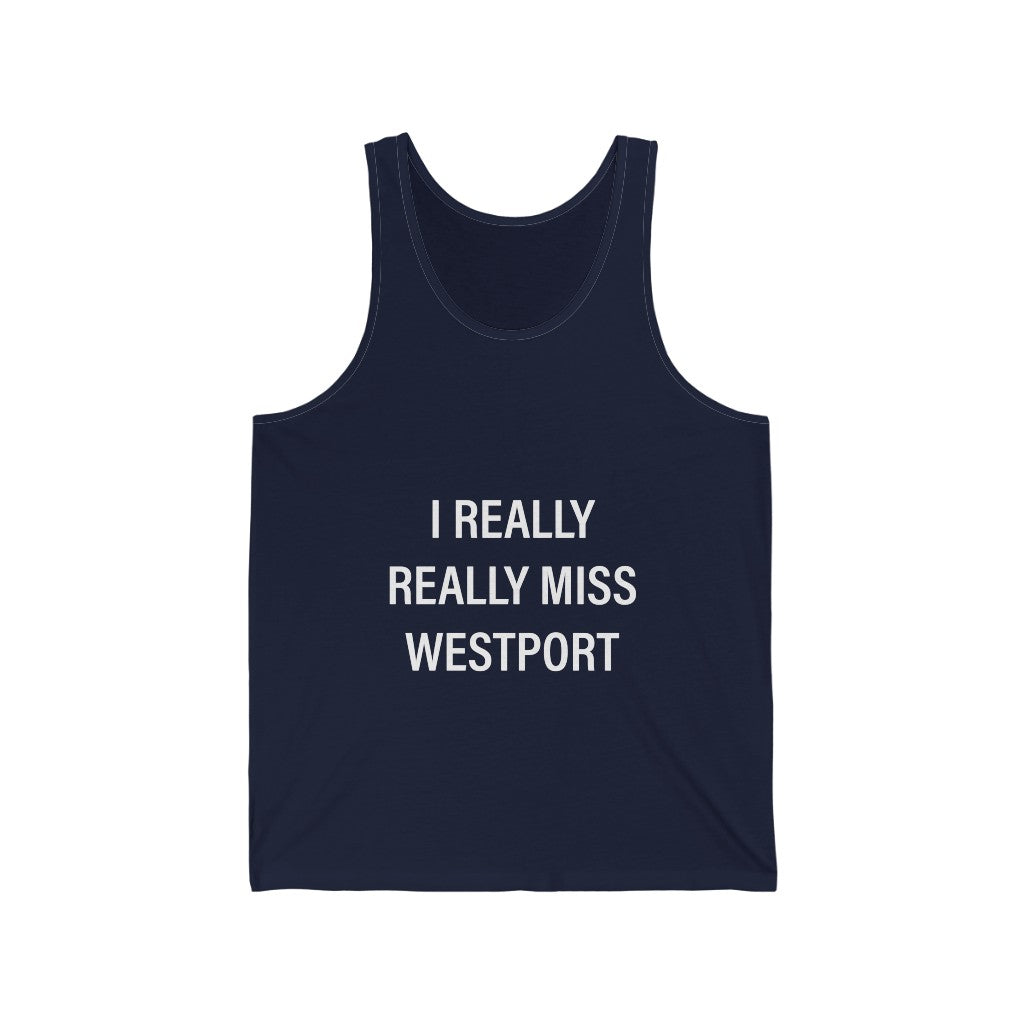 I Really Really Miss Westport Unisex Jersey Tank