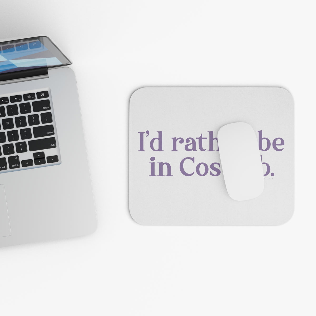 I'd rather be in Cos Cob. Mouse Pad (Rectangle)