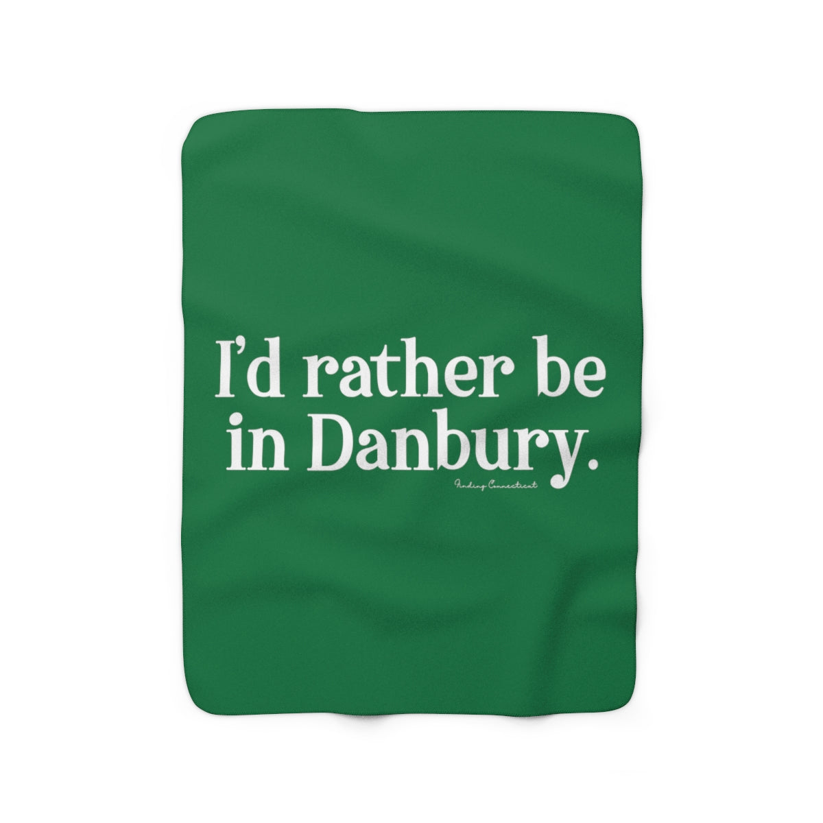 I'd rather be in danbury connecticut blanket