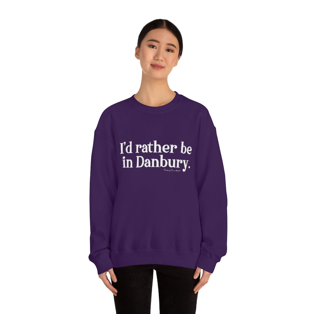 I'd rather be in Danbury. Unisex Heavy Blend™ Crewneck Sweatshirt