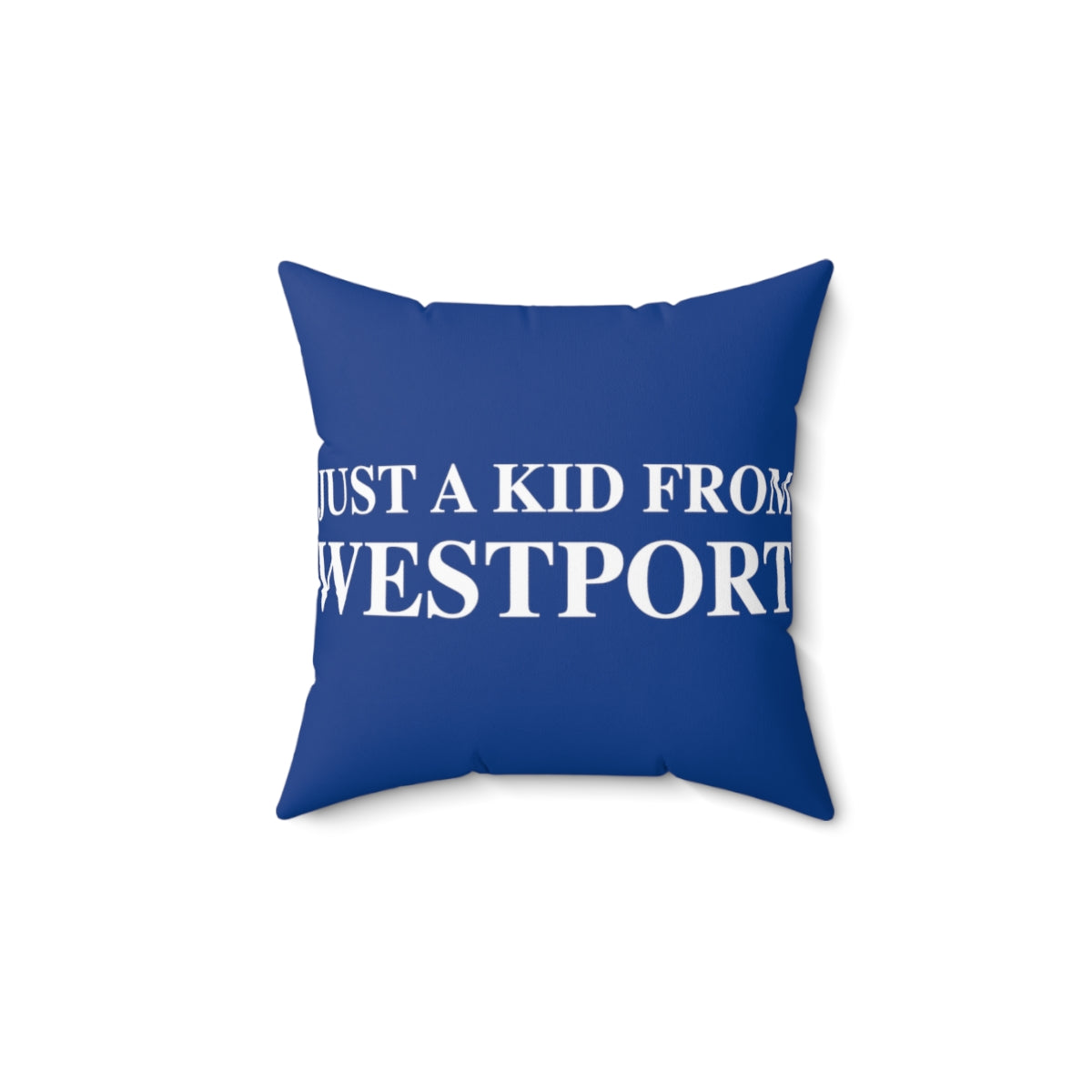 Just a kid from Westport Spun Polyester Square Pillow 