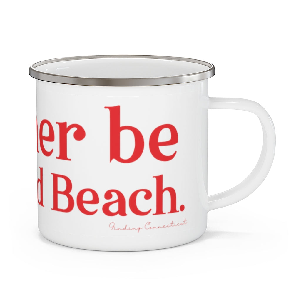 I'd rather be at Penfield Beach Enamel Camping Mug