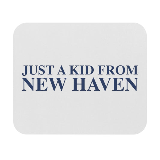 Just a kid from New Haven Mouse Pad