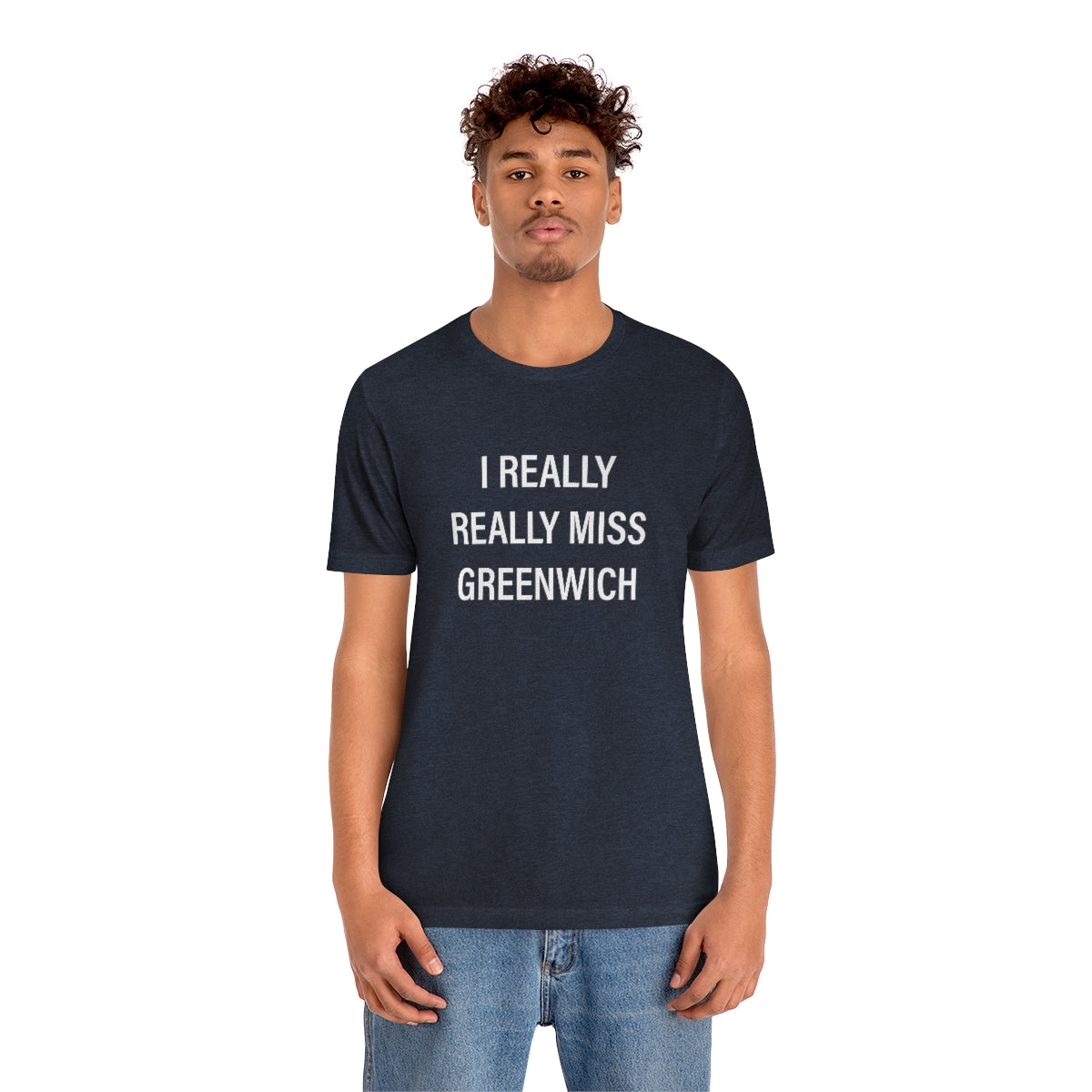 I Really Really Miss Greenwich Unisex Jersey Short Sleeve Tee