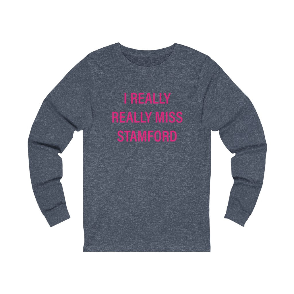 I Really Really Miss Stamford Unisex Jersey Long Sleeve Tee