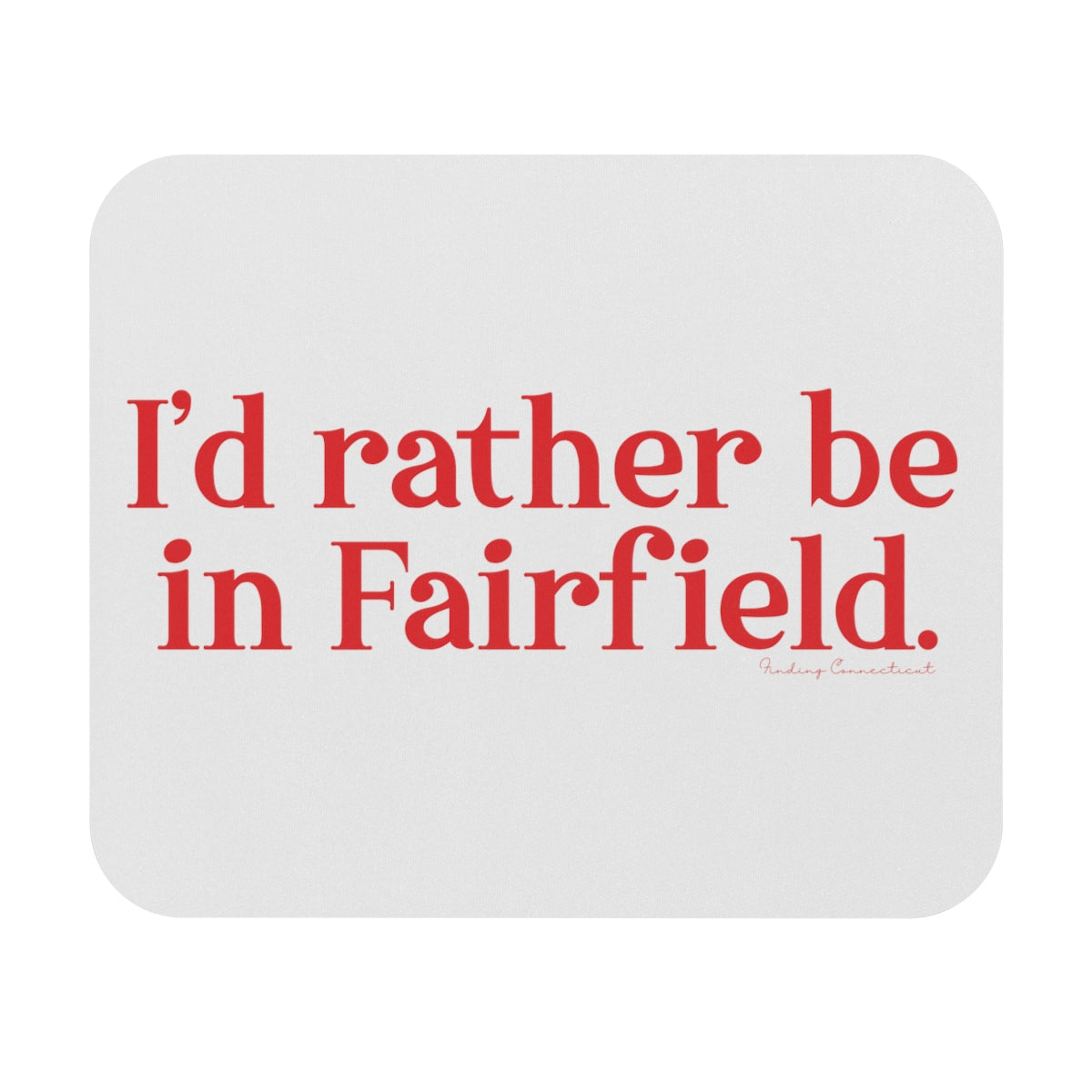 fairfield ct / connecticut mouse pad