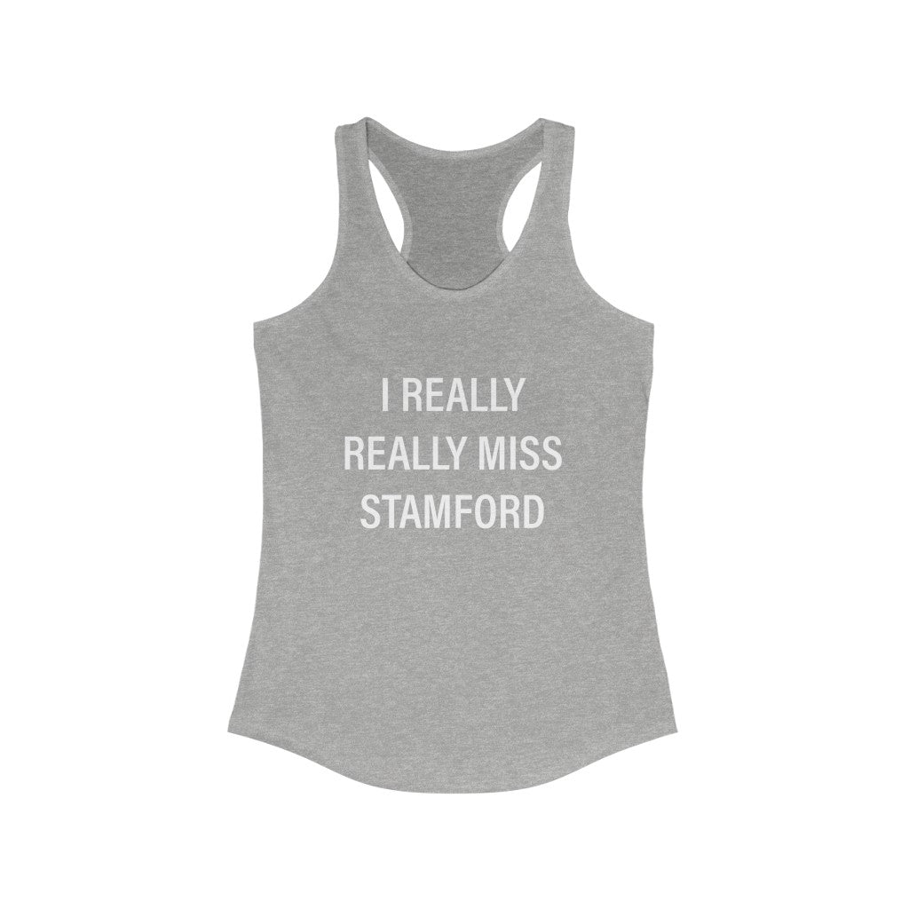 I really realy miss stamford connecticut tank top shirt