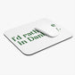 I'd rather be in Danbury. Mouse Pad (Rectangle)