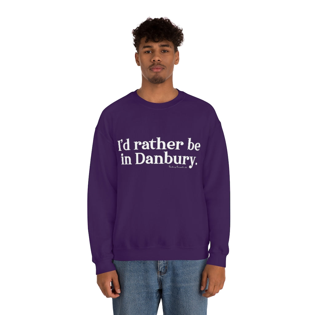 I'd rather be in Danbury. Unisex Heavy Blend™ Crewneck Sweatshirt