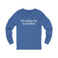 I'd rather be in darien connectiuct long sleeve tee shirt