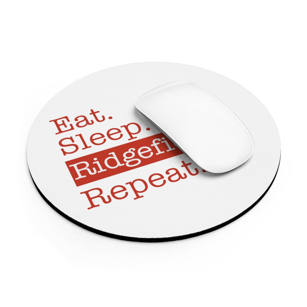 Eat. Sleep. Ridgefield. Repeat. Mousepad