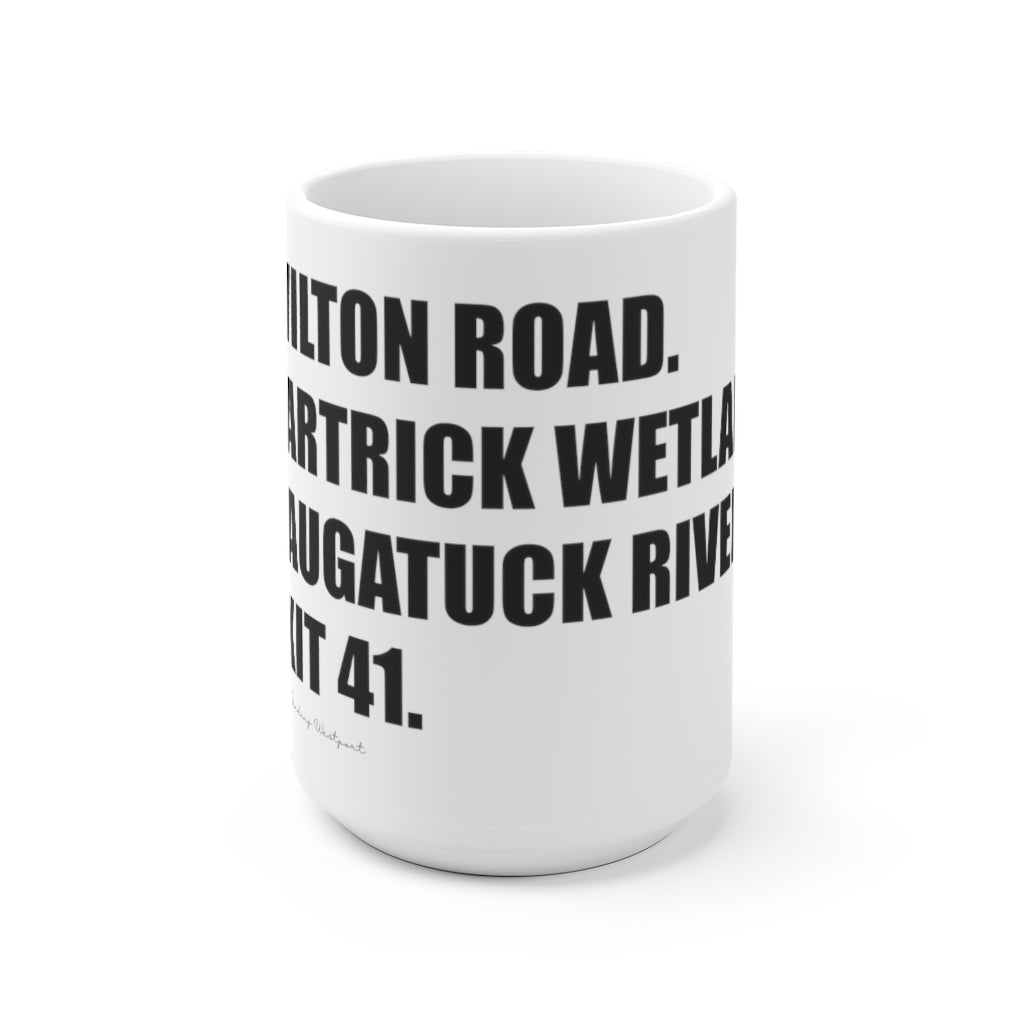 Wilton Road. Partrick Wetlands. Saugatuck River. Exit 41. White Ceramic Mug  How do you say Westport without saying Westport? Westport, Connecticut is filled with unique aspects. Each providing different elements that make up the town from historic to modern traditions.   Proceeds of this collection goes to help build Finding Westport and Finding Connecticut's  brands.