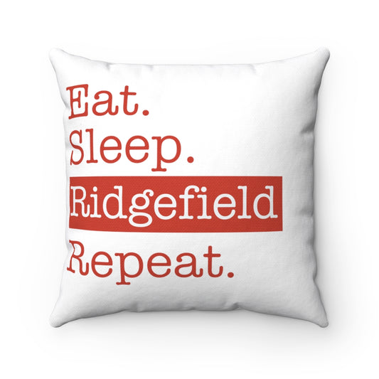 Eat. Sleep. Ridgefield. Repeat. Spun Polyester Square Pillow