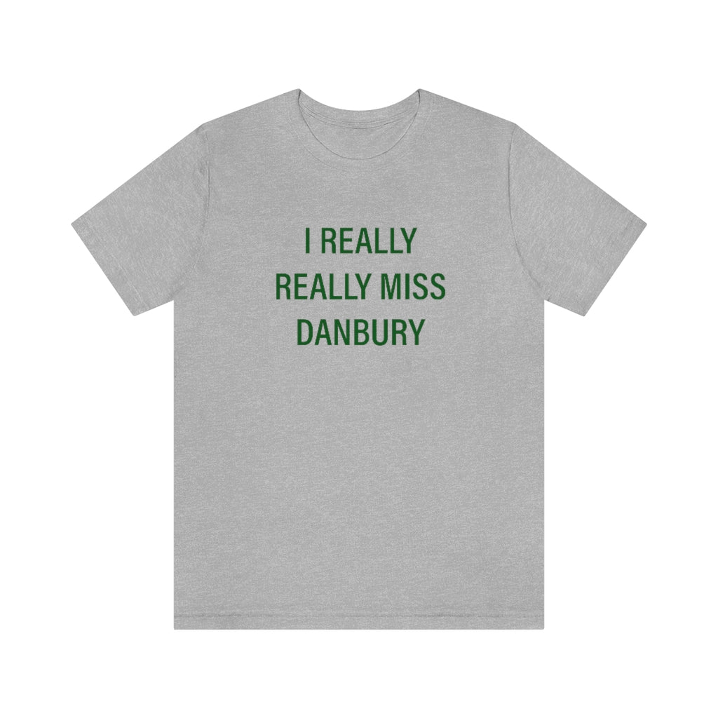 Danbury Connecticut shirt. I really really miss danbury tee shirt