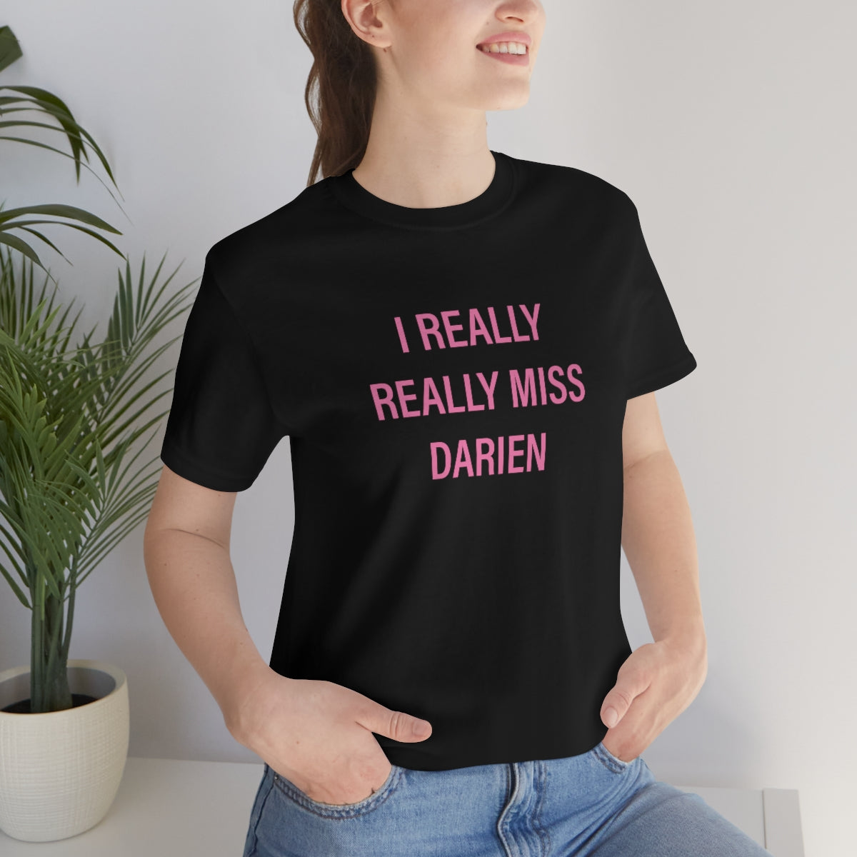 I Really Really Miss Darien Unisex Jersey Short Sleeve Tee