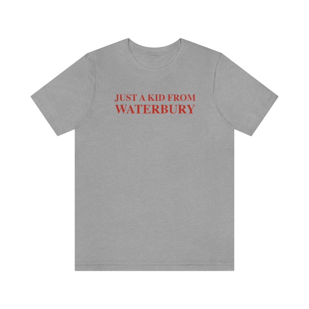 Just a kid from Waterbury Unisex Jersey Short Sleeve Tee