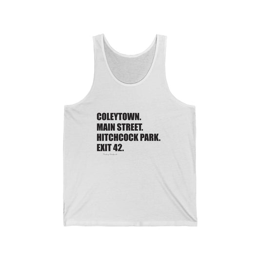 Coleytown. Main Street. Hitchcock Park. Exit 42. Unisex Jersey Tank  How do you say Westport without saying Westport? Westport, Connecticut is filled with unique aspects. Each providing different elements that make up the town from historic to modern traditions.   Proceeds of this collection goes to help build Finding Westport and Finding Connecticut's  brands. 