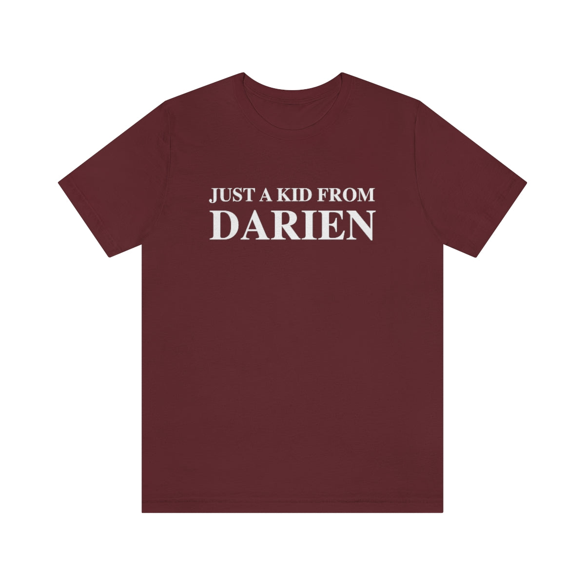 Just a kid from Darien Unisex Jersey Short Sleeve Tee