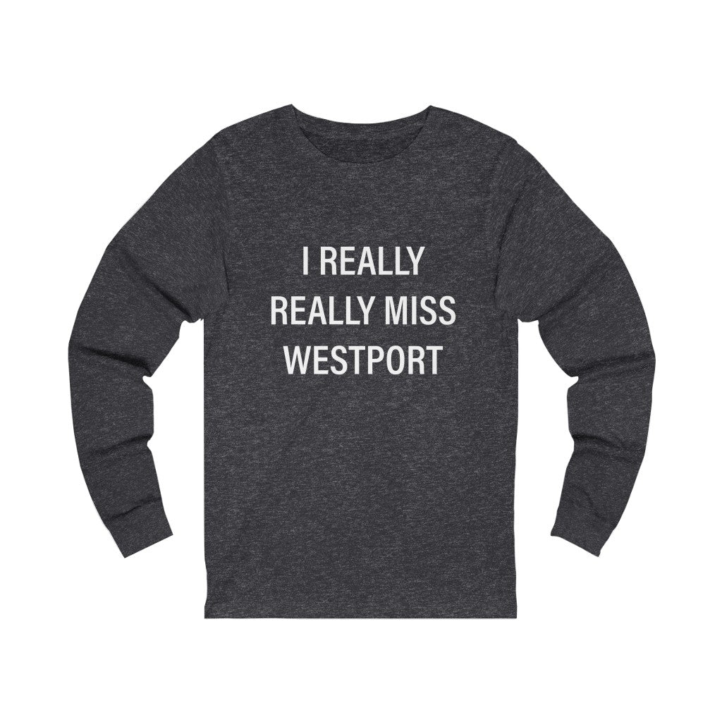 I Really Really Miss Westport Unisex Jersey Long Sleeve Tee