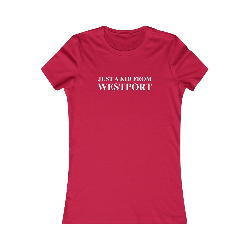 Just a kid from Westport Women's Favorite Tee