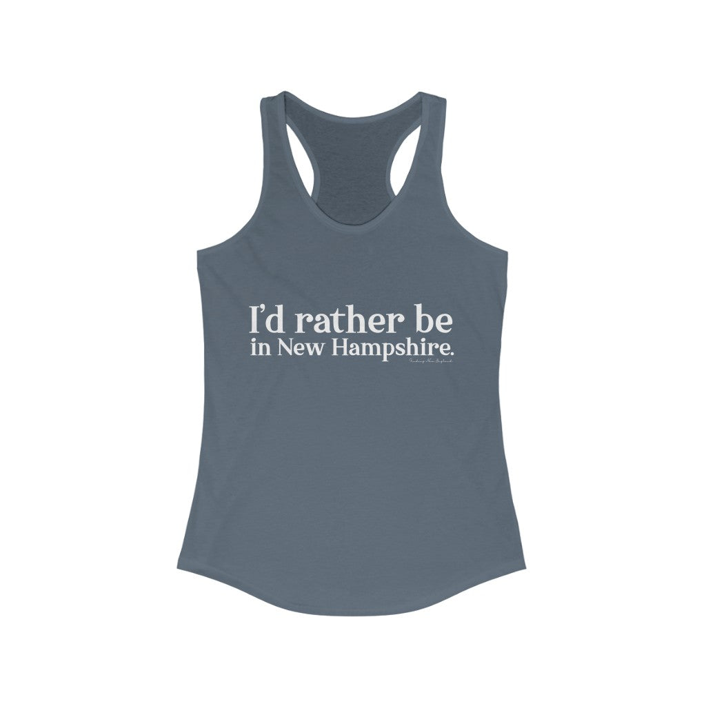 I'd rather be in New Hampshire Women's Ideal Racerback Tank