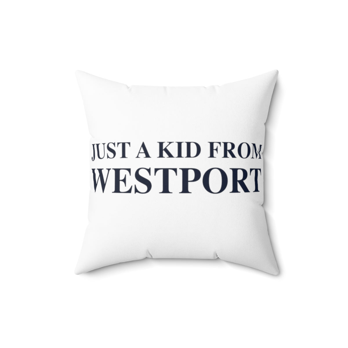 Just a kid from Westport Spun Polyester Square Pillow 