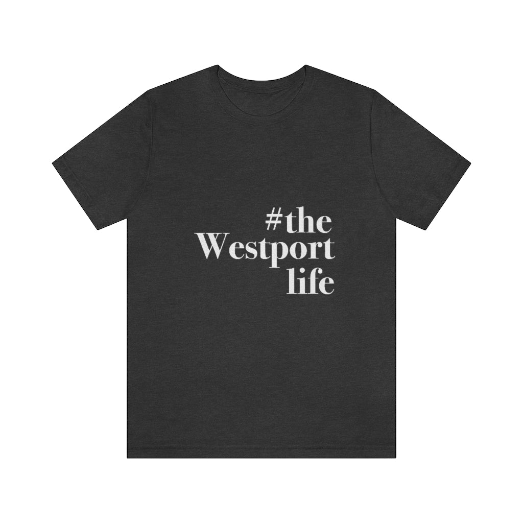 #thewestportlife Unisex Jersey Short Sleeve Tee  Do you live the #thewestportlife? Living the #thewestportlife is a lifestyle and proudly show it off the world that your beach of choice is Compo Beach and you support the local lifestyle.  Free USA shipping on all products.  Proceeds of this collection goes to help grow Finding Westport and Finding Connecticut’s brand.