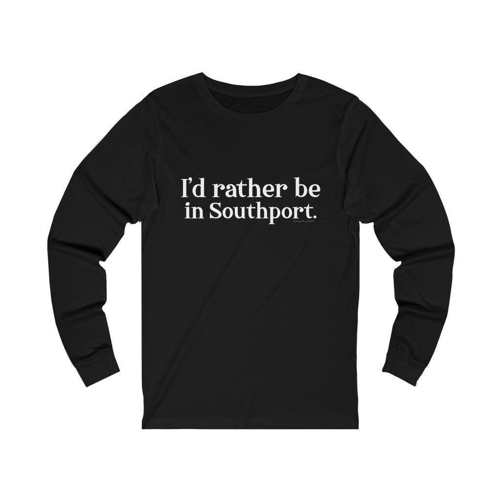 I'd rather be in Southport Unisex Jersey Long Sleeve Tee