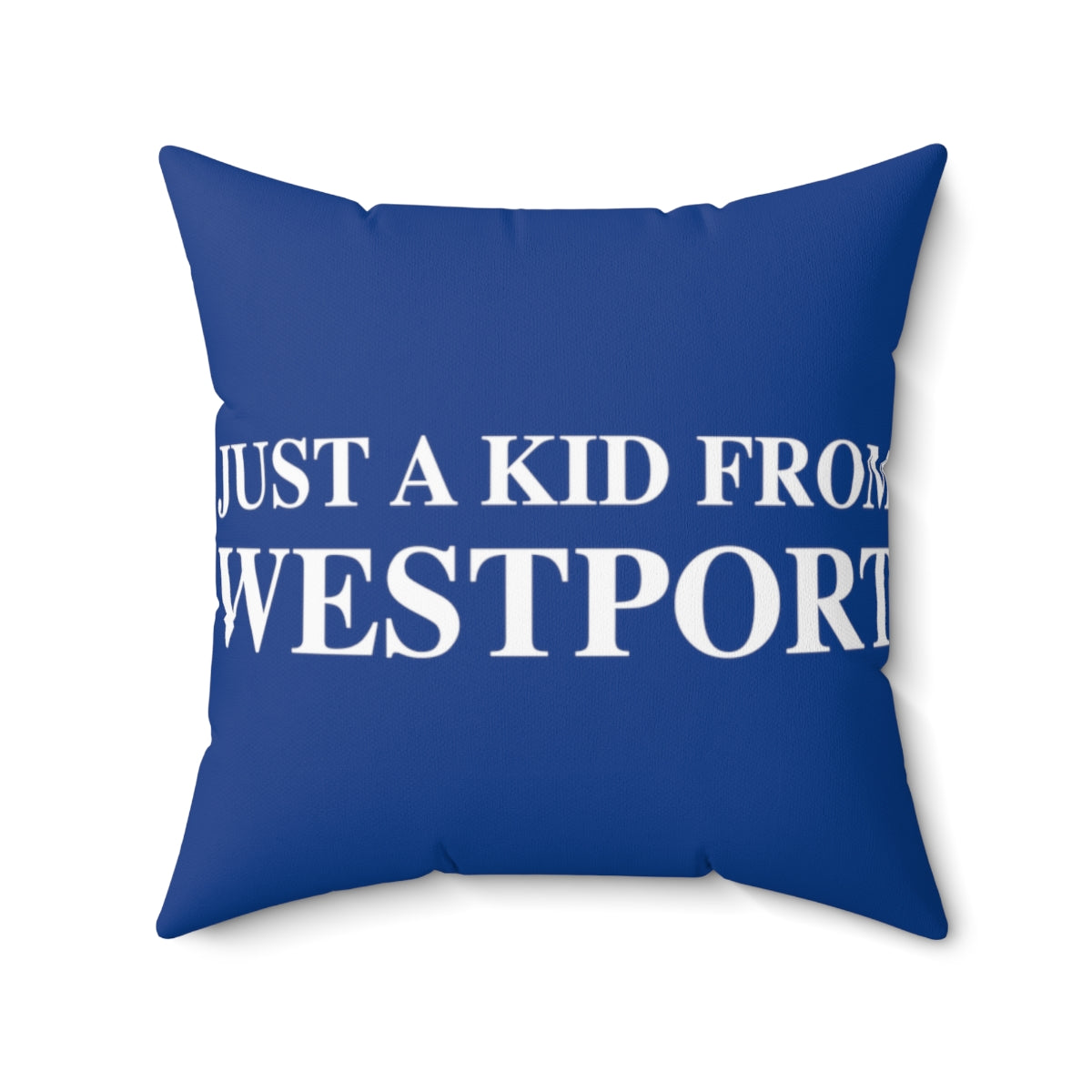 Just a kid from Westport Spun Polyester Square Pillow 