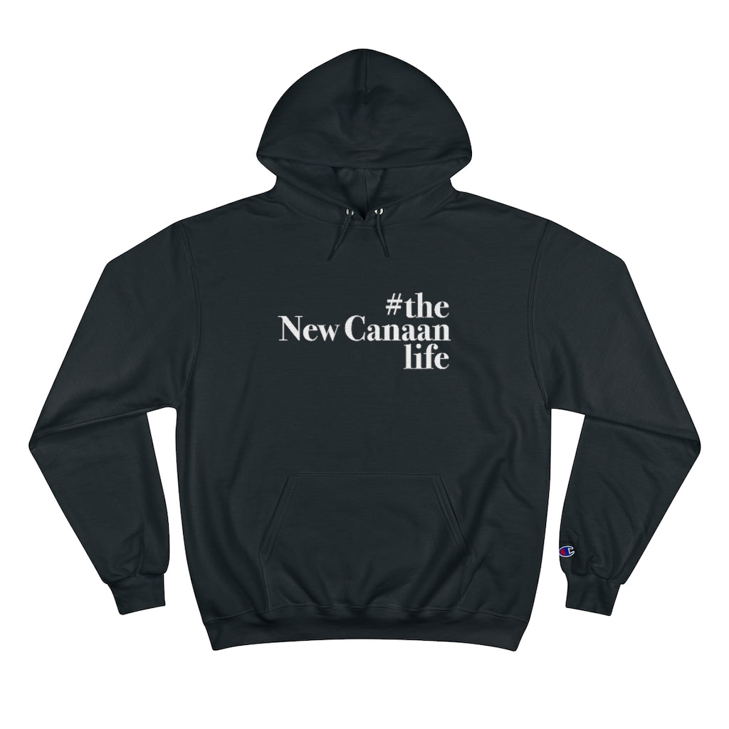 #thenewcanaanlife Champion Hoodie