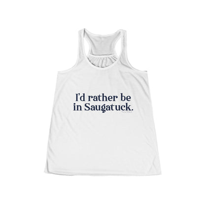 I'd rather be in Saugatuck. Women's Flowy Racerback Tank