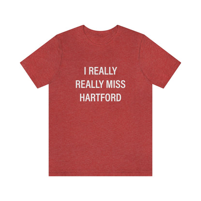 I Really Really Miss Hartford Unisex Jersey Short Sleeve Tee    Proceeds of this collection go to help Finding Connecticut’s website and brand. Free USA shipping.  Click here to go back to our home page