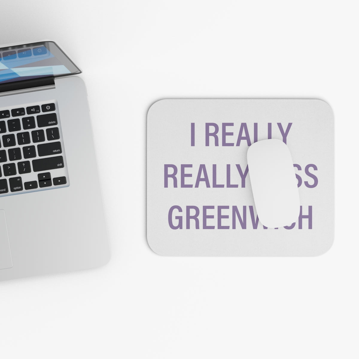 I Really Really Miss Greenwich Mouse Pad (Rectangle)