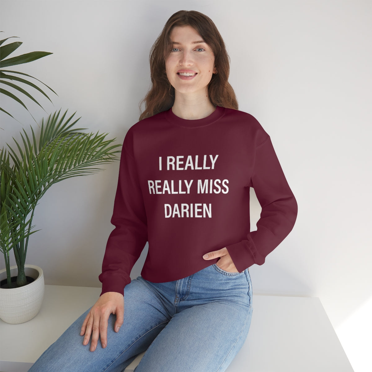 I really really miss darien unisex sweatshirt