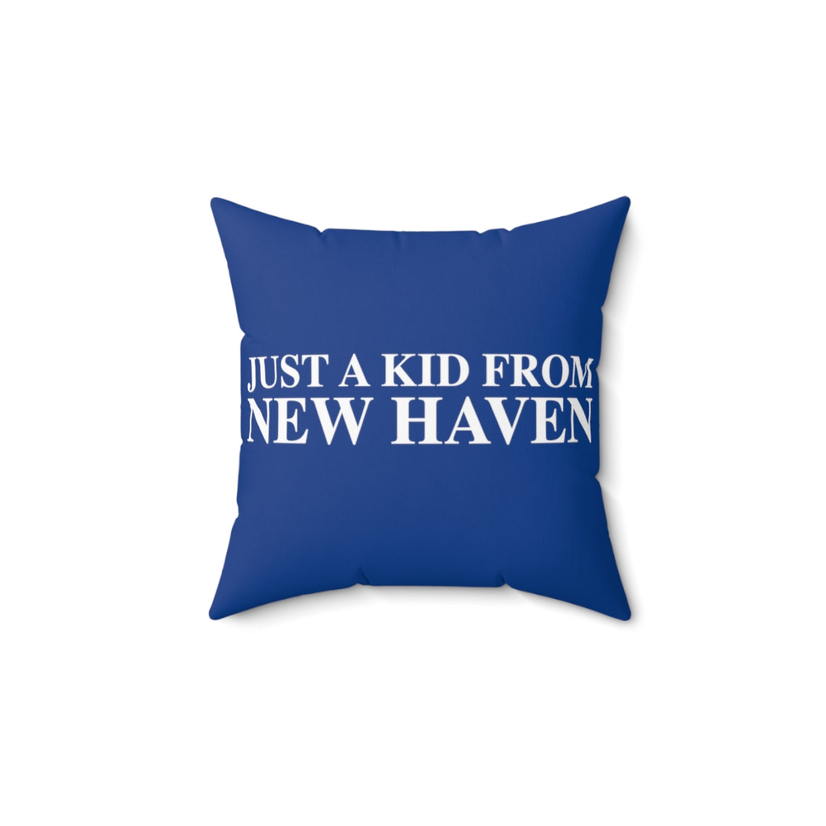 Just a kid from New Haven Spun Polyester Square Pillow