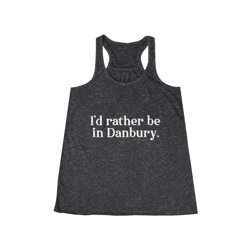 I'd rather be in danbury womens tank top shirt