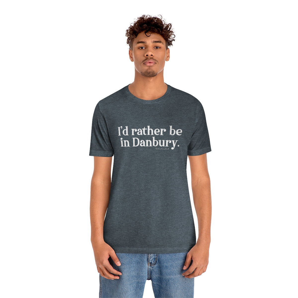 I'd rather be in Danbury. Unisex Jersey Short Sleeve Tee