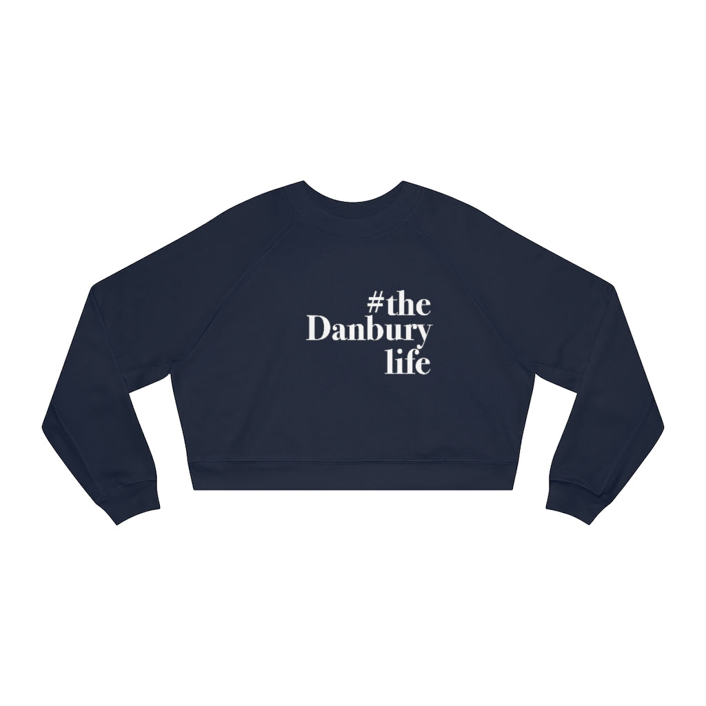 the danbury life danbury ct sweatshirt