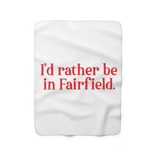 I'd rather be in fairfield ct / connecticut blanket 