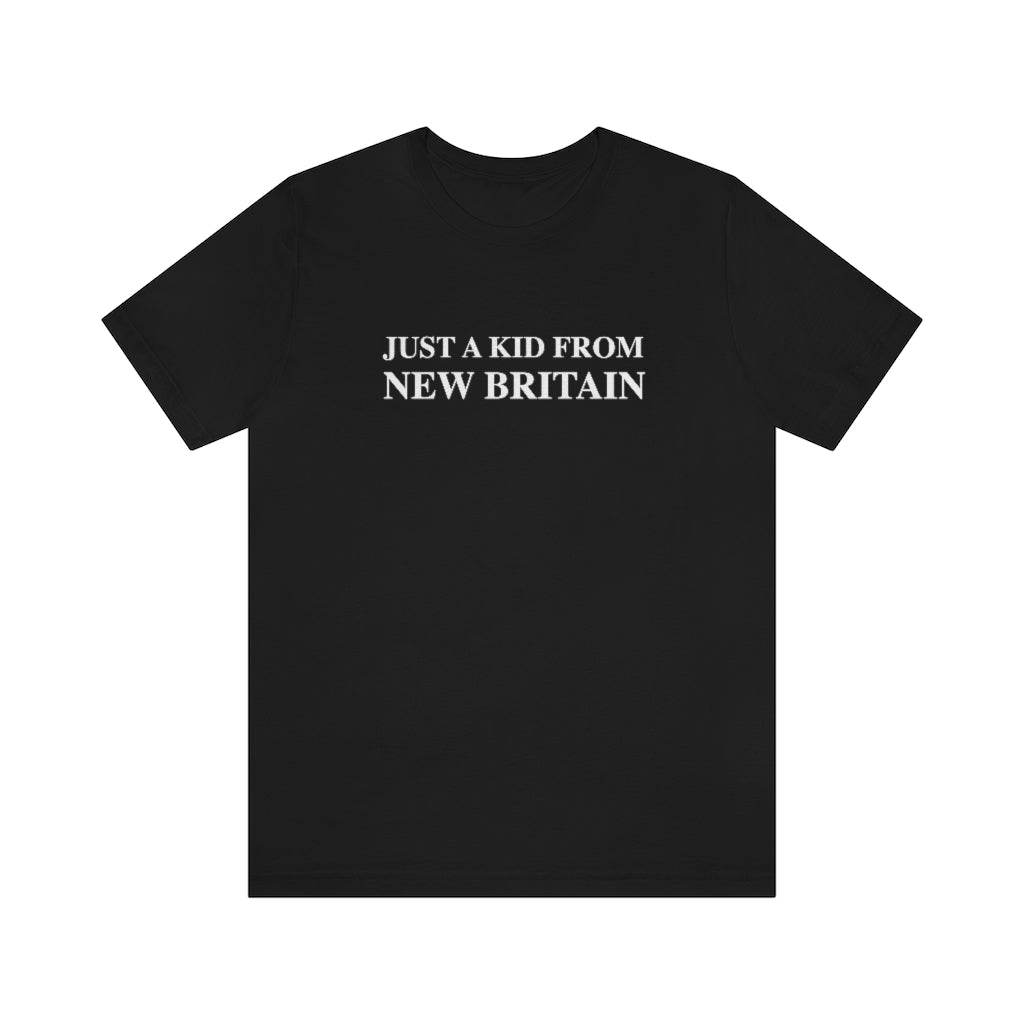 Just a kid from New Britain Unisex Jersey Short Sleeve Tee