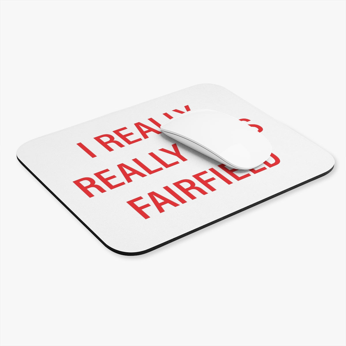 I Really Really Miss Fairfield Mouse Pad (Rectangle)